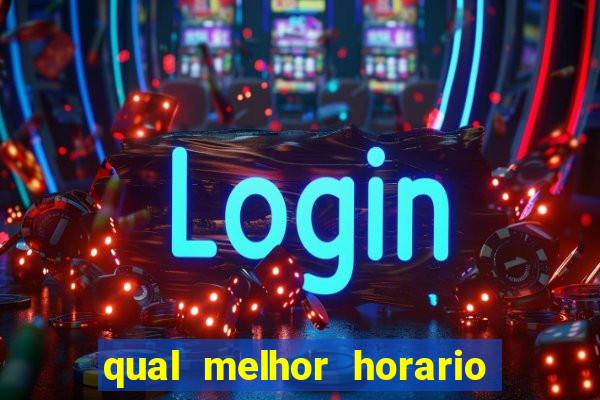 qual melhor horario para jogar fortune dragon